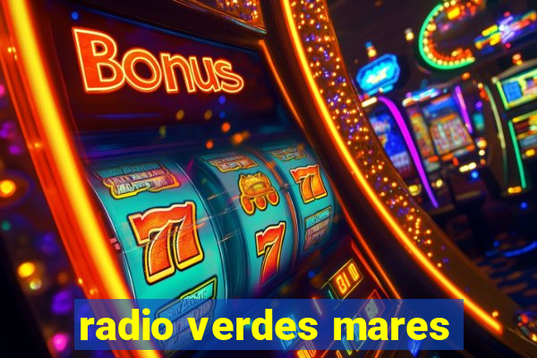 radio verdes mares